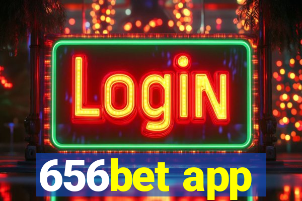 656bet app